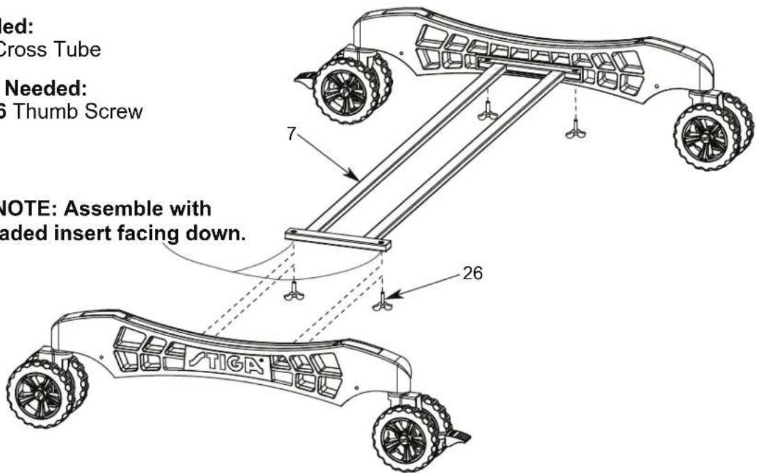 ed: Cross Tube Needed: 6 Thumb Screw NOTE: Assemble with added insert facing down. 7 26 STIGA