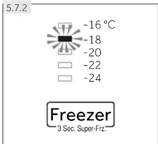 5.7.2 -16 °C -18 -20 -22 -24 Freezer 3 Sec. Super-Frz.