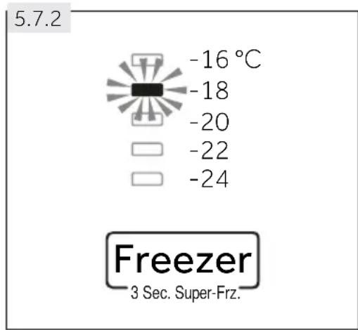5.7.2 -16 °C -18 -20 -22 -24 Freezer 3 Sec. Super-Frz.