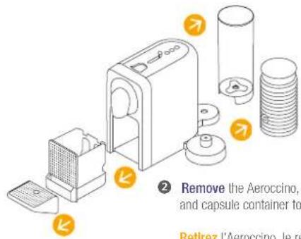 Remove the Aeroccino, and capsule container to Retirez l'Aeroccino, le r