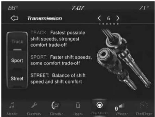 68° 7:07 71° Transmission Track: Fastest possible shift speeds, strongest comfort trade-off Sport: Faster shift speeds, some comfort trade-off Street: Balance of shift speed and shift comfort