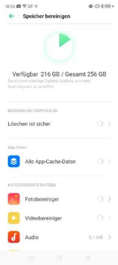 Speicher bereinigen Verfügbar 216 GB / Gesamt 256 GB Sie können unnötige Dateien löschen, um mehr Speichersplatz zu schaffen. BEREINIGUNG EMPFOHLEN Löschen ist sicher App-Daten Alle App-Cache-Daten KATEGORISIERTE DATEIEN Fotobereiniger Videobereiniger Audio 5.1 MB