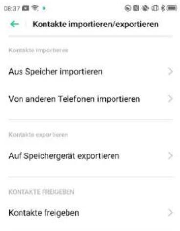Kontakte importieren/exportieren Kontakte Importieren Aus Speicher importieren > Von anderen Telefonen importieren > Kontakte exportieren Auf Speichergerät exportieren > KONTAKTE FREIGEBEN Kontakte freigeben >