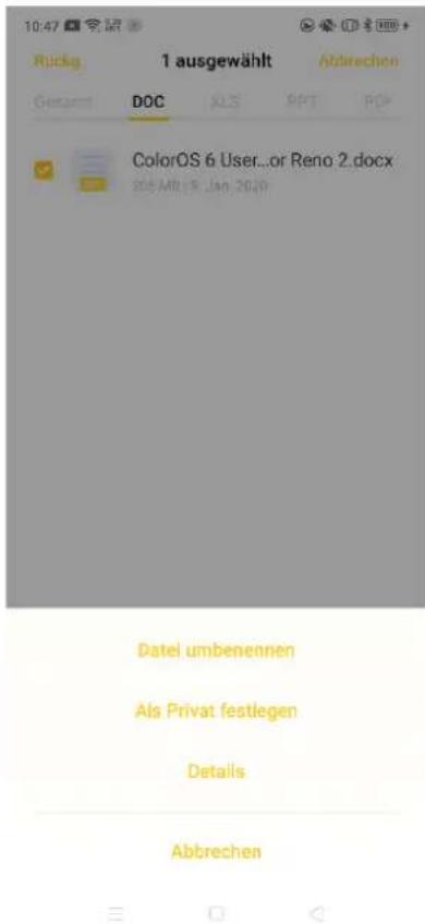 1 ausgewählt Rücke Abbrechen Gesamt DOC AUS SPT PDF ColorOS 6 User...or Reno 2.docx 205 April 18, Jan. 2020. Datei umbenennen Als Privat festlegen Details Abbrechen