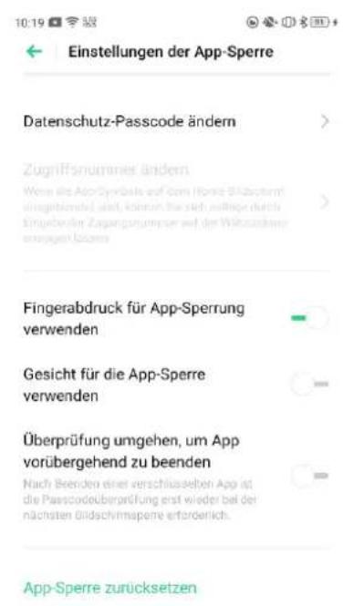 Einstellungen der App-Sperre Datenschutz-Passcode ändern Zugniffsnummes ändern Werte als AppSymbols auf dem Horiz Düsseldorf umgegeben und, können, die sich aelliger durch Eingelbender Zugangsummser auf der Wirtschaftener erzeugen Abzern Fingerabdruck für App-Sperrung verwenden Gesicht für die App-Sperre verwenden Überprüfung umgehen, um App vorübergehend zu beenden Nach Beenden einer verschlüsselten App ist die Passcodeüberprüfung erst wieder bei der nächsten Bildschimapere erforderlich. App-Sperre zurücksetzen