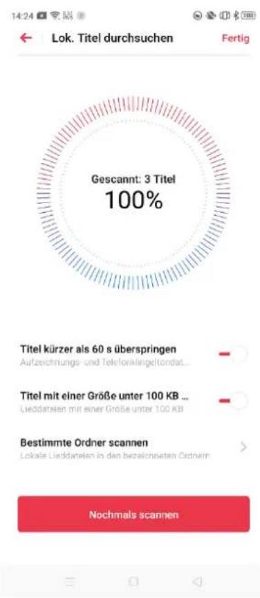Lok. Titel durchsuchen Fertig Gescannt: 3 Titel 100% Titel kürzer als 60 s überspringen Aufzeichnungs- und Telefunkangeltondat... Titel mit einer Größe unter 100 KB ... Lieddarleien mit einer Größe unter 100 KB Bestimmte Ordner scannen Lokale Lieddarleien in den bezeichneten Ordern Nochmals scannen