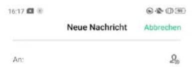 16:17 Neue Nachricht Abbrechen An: