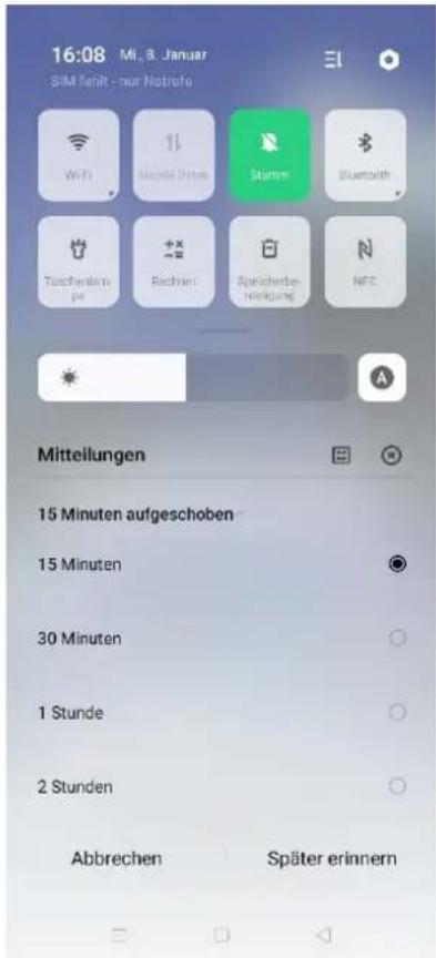 16:08 Mi. 8. Januar SIM fehlt - nur Notrofe Wits Mobile Drive Stamm Bluesch Tuchendem pe Rechner Speicherbe- Holding NFC Mitteilungen 15 Minuten aufgeschoben 15 Minuten 30 Minuten 1 Stunde 2 Stunden Abbrechen Später erinnern