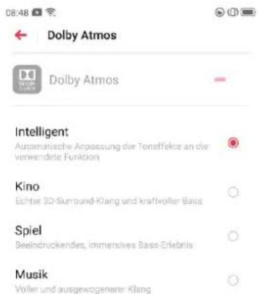 08:48 Dolby Atmos Dolby Atmos Intelligent Automatische Anpassung der Toneffekte an die vencekte Funktion Kino Echter 3D-Surround-Klang und kraftvoller Bass Spiel Beindruckendes, Immensives Bass-Erlebris Musik Voller und ausgewogenerer Klang