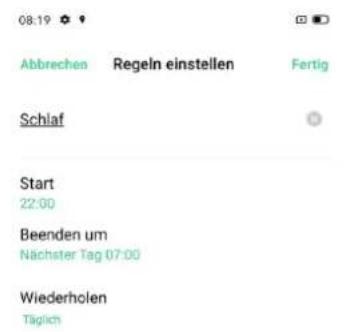 08:19 Abbrechen Regeln einstellen Fertig Schlaf Start 22:00 Beenden um Nächster Tag 07:00 Wiederholen Täglich