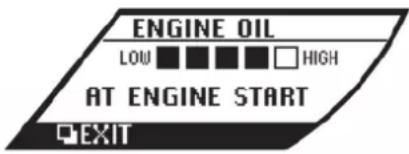 ENGINE OIL LOW ■ ■ ■ ■ □ HIGH AT ENGINE START EXIT