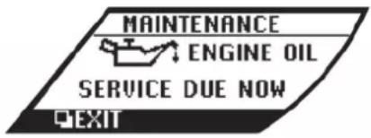 MAINTENANCE ENGINE OIL SERVICE DUE NOW EXIT