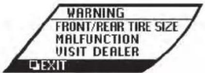 WARNING FRONT/REAR TIRE SIZE MALFUNCTION VISIT DEALER EXIT
