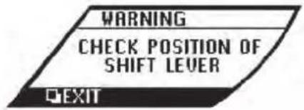 WARNING CHECK POSITION OF SHIFT LEVER EXIT