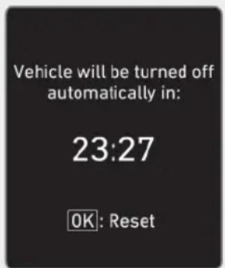 Vehicle will be turned off automatically in: 23:27 OK: Reset