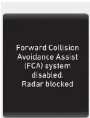 Forward Collision Avoidance Assist (FCA) system disabled. Radar blocked