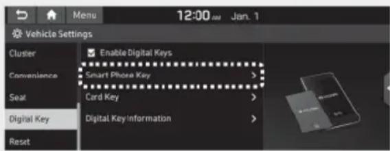 Menu 12:00 Jan. 1 Vehicle Settings Cluster Convenience Seat Digital Key Reset Enable Digital Keys Smart Phone Key Card Key Digital Key Information