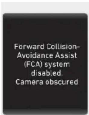 Forward Collision- Avoidance Assist (FCA) system disabled. Camera obscured