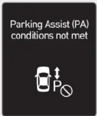 Parking Assist (PA) conditions not met