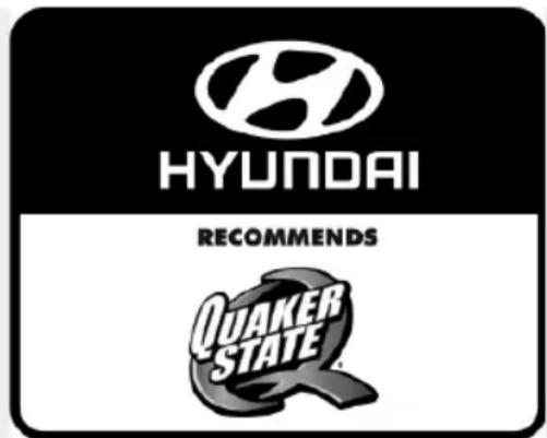 HYUNDAI RECOMMENDS QUAKER STATE