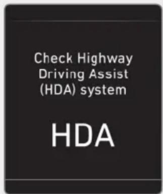 Check Highway Driving Assist (HDA) system HDA