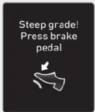 Steep grade! Press brake pedal