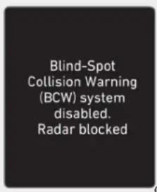 Blind-Spot Collision Warning (BCW) system disabled. Radar blocked