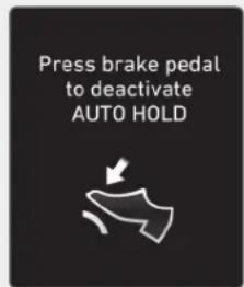 Press brake pedal to deactivate AUTO HOLD