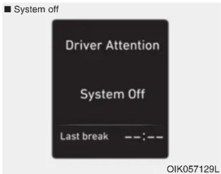 ■ System off Driver Attention System Off Last break --:-- OIK057129L