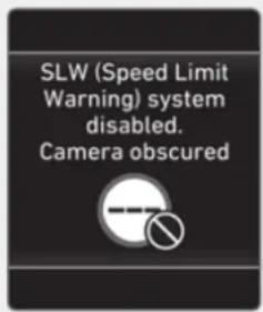 SLW (Speed Limit Warning) system disabled. Camera obscured