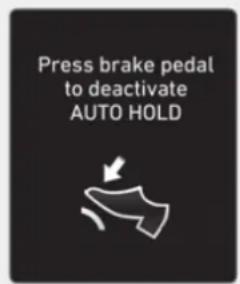 Press brake pedal to deactivate AUTO HOLD