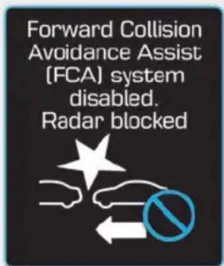 Forward Collision Avoidance Assist (FCA) system disabled. Radar blocked