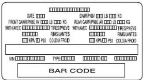 DATE FRONT GAWRPNBE AV WITHAVEC KPA PSI GWRPNBY LB KG LB KG REAR GAWRPNBE AR LB KG LB KG TRESPNEVS WITHAVEC RIMGUANTES COLDVA FROID TRESPNEVS RIMGUANTES KPA PSI COLDVA FROID VIN TYPE BAR CODE