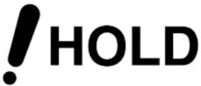 ! HOLD