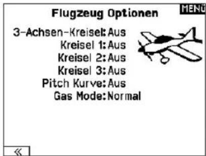 Flugzeug Optionen 3-Achsen-Kreisel: Aus Kreisel 1: Aus Kreisel 2: Aus Kreisel 3: Aus Pitch Kurve: Aus Gas Mode: Normal