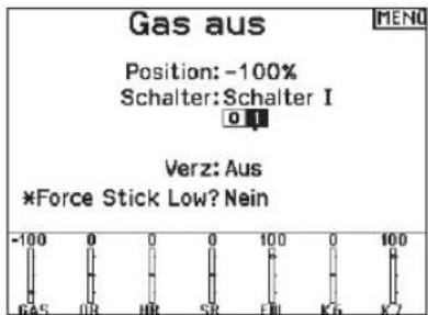 Gas aus Position: -100% Schalter: Schalter I 0 1 Verz: Aus *Force Stick Low? Nein -100 0 0 0 100 0 100 GAS OR HR SR EII K6 K7 MENU