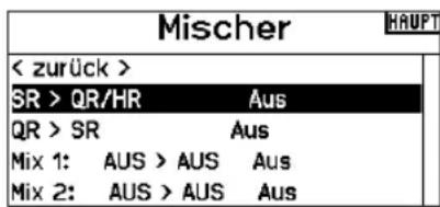 Mischer < zurück > SR > QR/HR Aus QR > SR Aus Mix 1: AUS > AUS Aus Mix 2: AUS > AUS Aus
