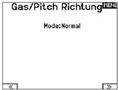 Gas/Pitch Richtung MODE: Normal