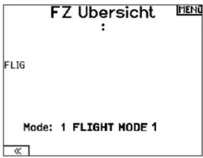 FZ Ubersicht : FLIG Mode: 1 FLIGHT MODE 1 <<