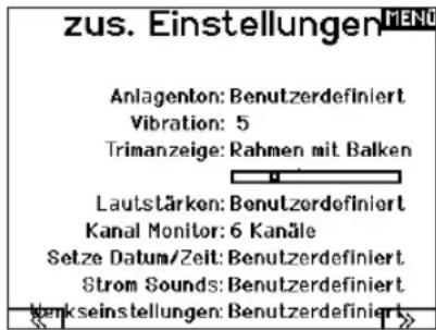 zus. Einstellungen Anlagenton: Benutzerdefiniert Vibration: 5 Trimanzeige: Rahmen mit Balken Lautstärken: Benutzerdefiniert Kanal Monitor: 6 Kanäle Setze Datum/Zeit: Benutzerdefiniert Strom Sounds: Benutzerdefiniert Werkseinstellungen: Benutzerdefiniert