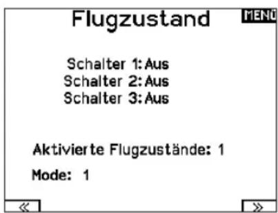 Flugzustand Schalter 1: Aus Schalter 2: Aus Schalter 3: Aus Aktivierte Flugzustände: 1 Mode: 1