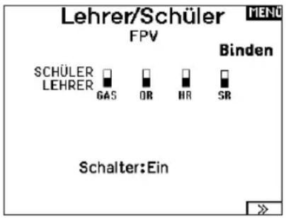 Lehrer/Schüler FPV MENO Binden SCHÜLER LEHRER GAS OR HR SR Schalter: Ein