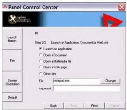 Panel Control Center xilinx in technologies Launch Button P1 Step 2/2 Launch or Application, Document or Web site Launch an Application Open aDocument Open aMultimedia file Open a/web page Other files File notepad.exe Change Argument Back Next Finish Cancel