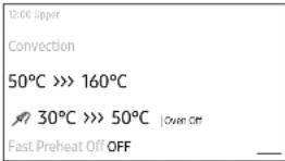 12:00 Upper Convection 50°C >> 160°C 30°C >> 50°C | Open Off Fast Preheat Off OFF