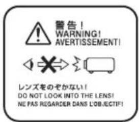 警告! WARNING! AVERTISSEMENT! レンズをのぞかない! DO NOT LOOK INTO THE LENS! NE PAS REGARDER DANS L'OBJECTIF!
