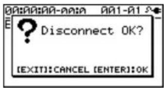 Disconnect OK? [EXIT]:CANCEL [ENTER]:OK