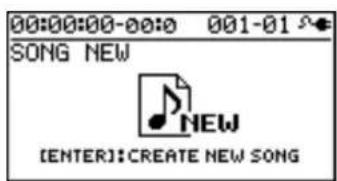 00:00:00-00:0 001-01 SONG NEW NEW [ENTER]:CREATE NEW SONG