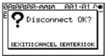 E ? Disconnect OK? [EXIT]:CANCEL [ENTER]:OK