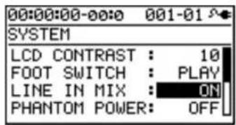 00:00:00-00:0 001-01 SYSTEM LCD CONTRAST : 10 FOOT SWITCH : PLAY LINE IN MIX : ON PHANTOM POWER: OFF