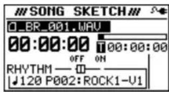 SONG SKETCH 0_BR_001.WAV 00:00:00 T00:00:00 OFF ON RHYTHM — 0— ↓120 P002:ROCK1-V1
